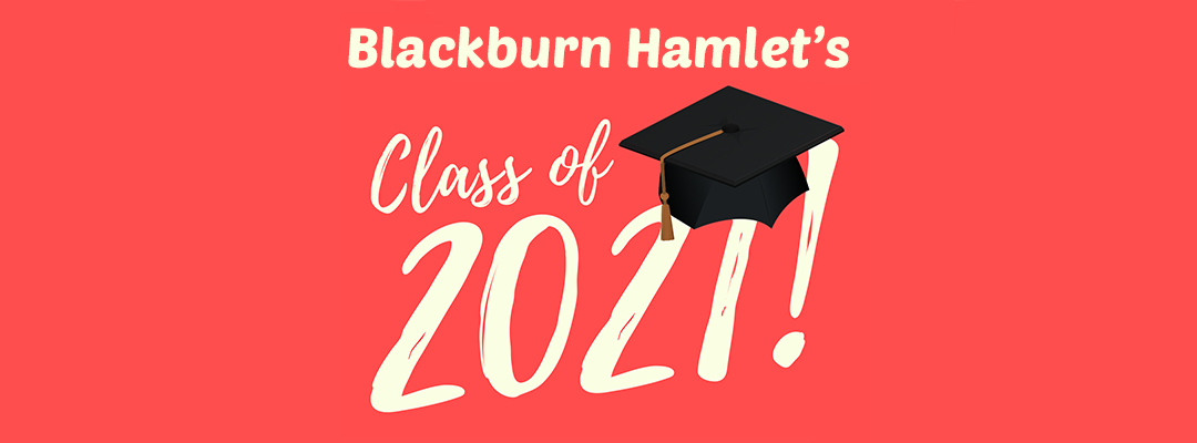 Blackburn Hamlet's Class of 2021!